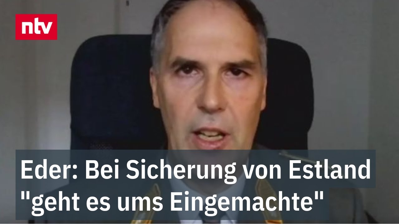 Eder: Bei Sicherung von Estland "geht es ums Eingemachte" - Nato, Ukraine und Russland-Gefahr