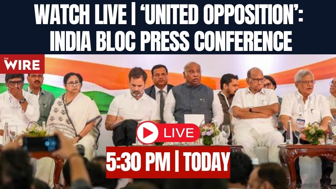Watch Live | ‘United Opposition’: INDIA Bloc Press Conference
