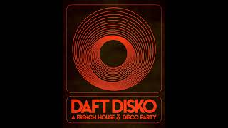 Daft Disko - A French House &amp; Disco Party