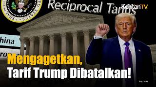 Mahkamah Agung AS Batalkan Tarif Global Trump: Dampak ke Pasar & Perdagangan Dunia