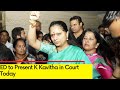 ED to Present K Kavitha in Court Today | Arrest Made in Liquor Probe | NewsX