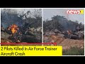 Pilatus Trainer Aircraft Crashes | 2 IAF Pilots Killed In Action | NewsX