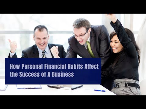 How Personal Financial Habits Affect The Success Of A Business