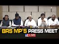 BRS MPs Press Meet LIVE