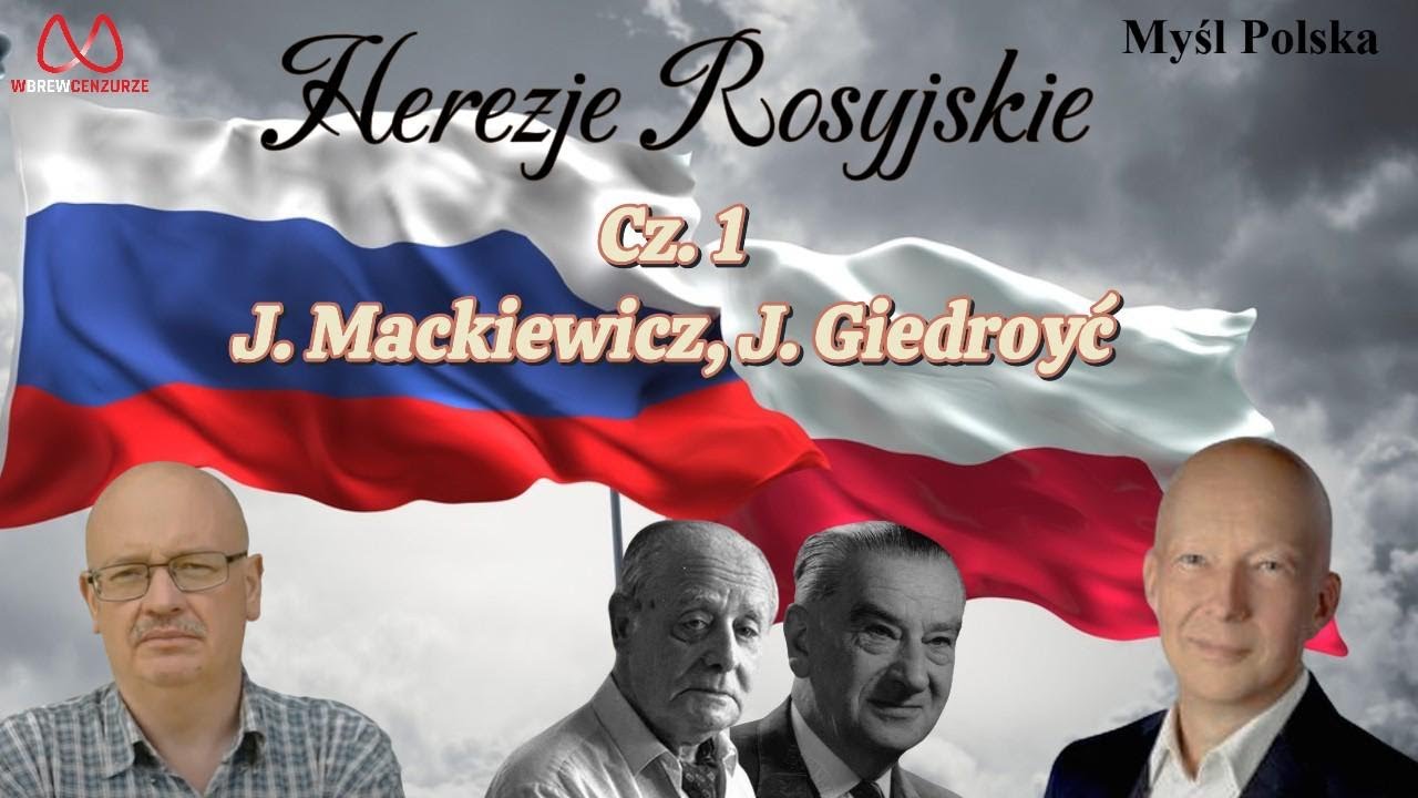 Herezje rosyjskie cz. 1 - Mackiewicz i Giedroyć