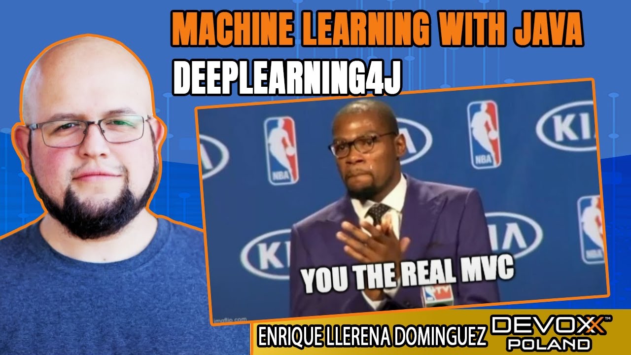 Machine Learning with Java • Deeplearning4j • Enrique Llerena Dominguez • Devoxx Poland 2021