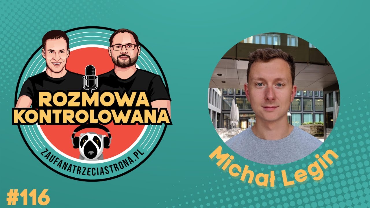 RK116 - inżynier bezpieczeństwa, Michał Legin | Rozmowa Kontrolowana