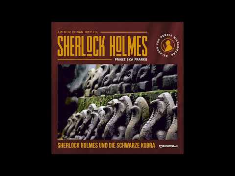 Die neuen Romane: Sherlock Holmes und die schwarze Kobra (Teil 3 von 3) – Hörbuch