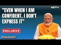 PM Modi Interview: Even When I Am Confident, I Dont Express It