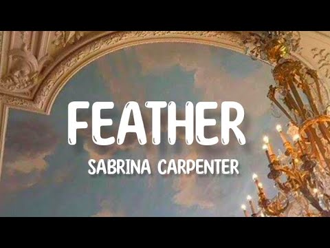 Sabrina Carpenter - Feather (lyrics)