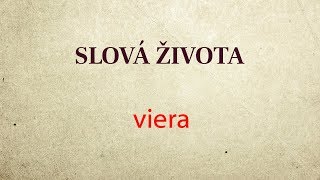 SLOV&Aacute; ŽIVOTA - viera