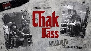 Chak Bass – Mojojojo – Sikander Kahlon