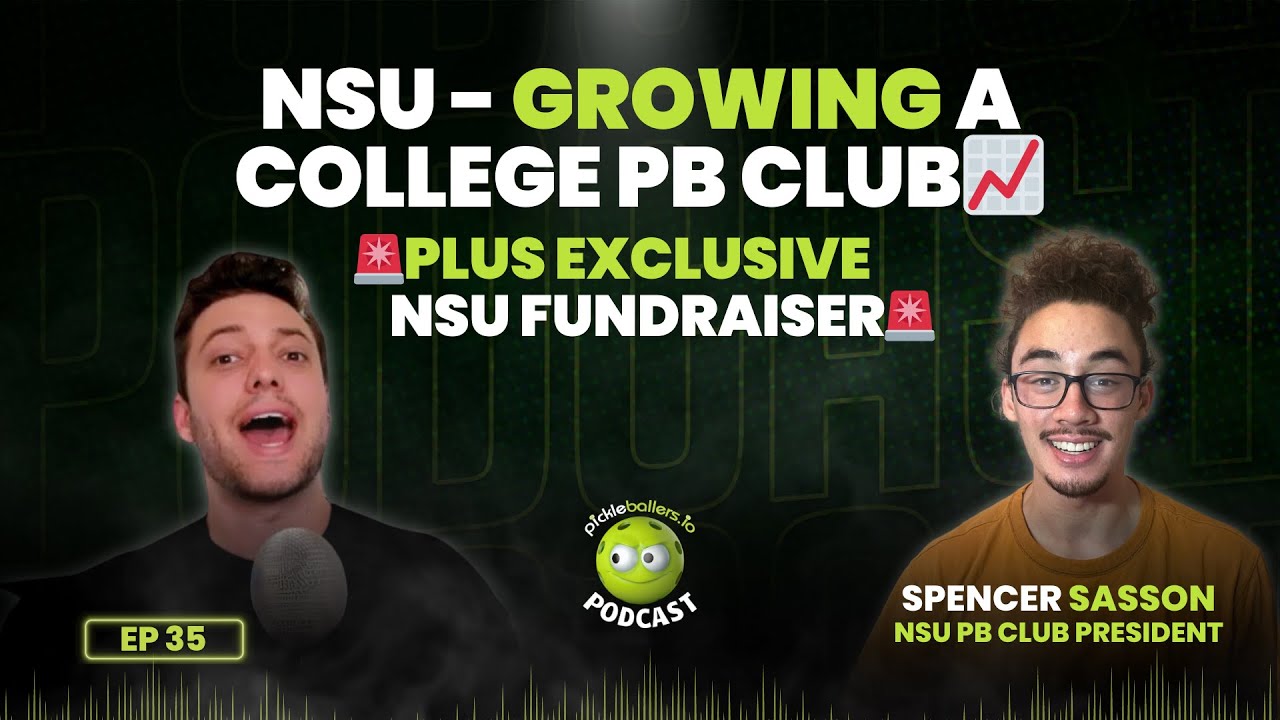 Building a Pickleball Club with NSU Pickleball President. Spencer Sasson Ep. 35