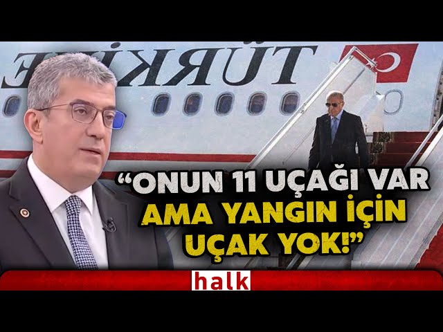 CHP'li Günaydın yangın söndürme uçağı üzerinden iktidarı hedef aldı: Kaynakları kendilerine harcıyor