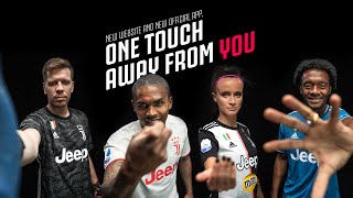 One Touch Away From You | The new Juventus website & app!