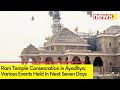 Consecration Of Ram Temple In Ayodhya | Various Events To Be Held In Next Seven Days | NewsX