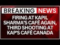 Firing at Kapil Sharma’s Café Again | Third Attack on KAPS Café in Canada | NewsX
