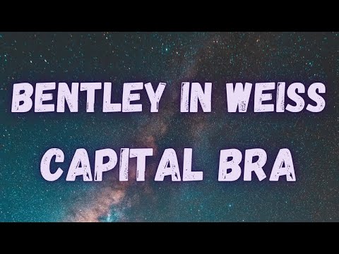 Capital Bra - Bentley in Weiss (lyrics)