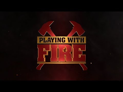 Playing with Fire'