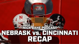 Nebraska Cincinnati Game Recap! | Nick Bahe Podcast