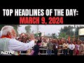 PM Modis Mega Northeast Outreach I Top Headlines Of The Day: March 9
