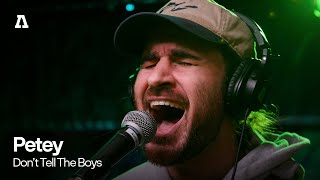 Petey - Don&#39;t Tell The Boys | Audiotree Live