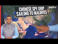 India-Maldives Row | Chinese Spy Ship Approaches Maldives In New Worry For India