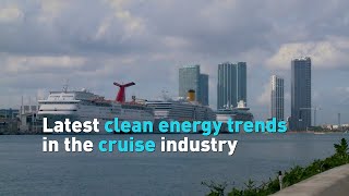 Latest clean energy trends in the cruise industry