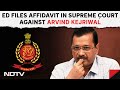 Kejriwal News Today ED | Agency Defends Arvind Kejriwals Arrest To Court. AAP Says, Lie Machine