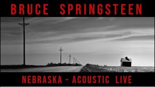 Bruce Springsteen / Nebraska (Live Acoustic)