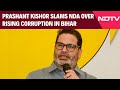 “NDA More Corrupt”: Jan Suraaj’s Prashant Kishor Slams NDA Leaders Over Rising Corruption in Bihar