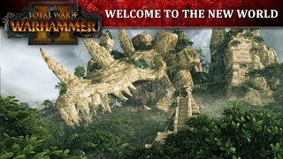 Total War: WARHAMMER II - Welcome to the New World