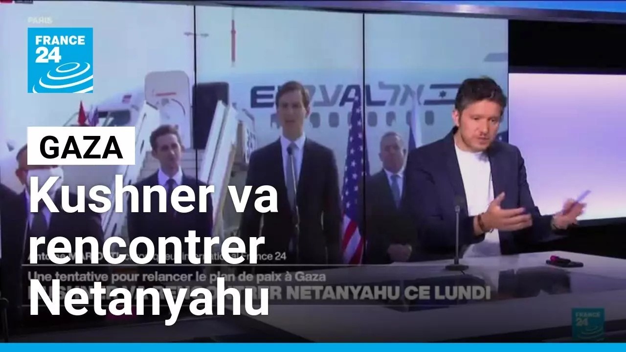 Après le Hamas, Jared Kushner va s'entretenir avec Netanyahu au sujet de Gaza • FRANCE 24