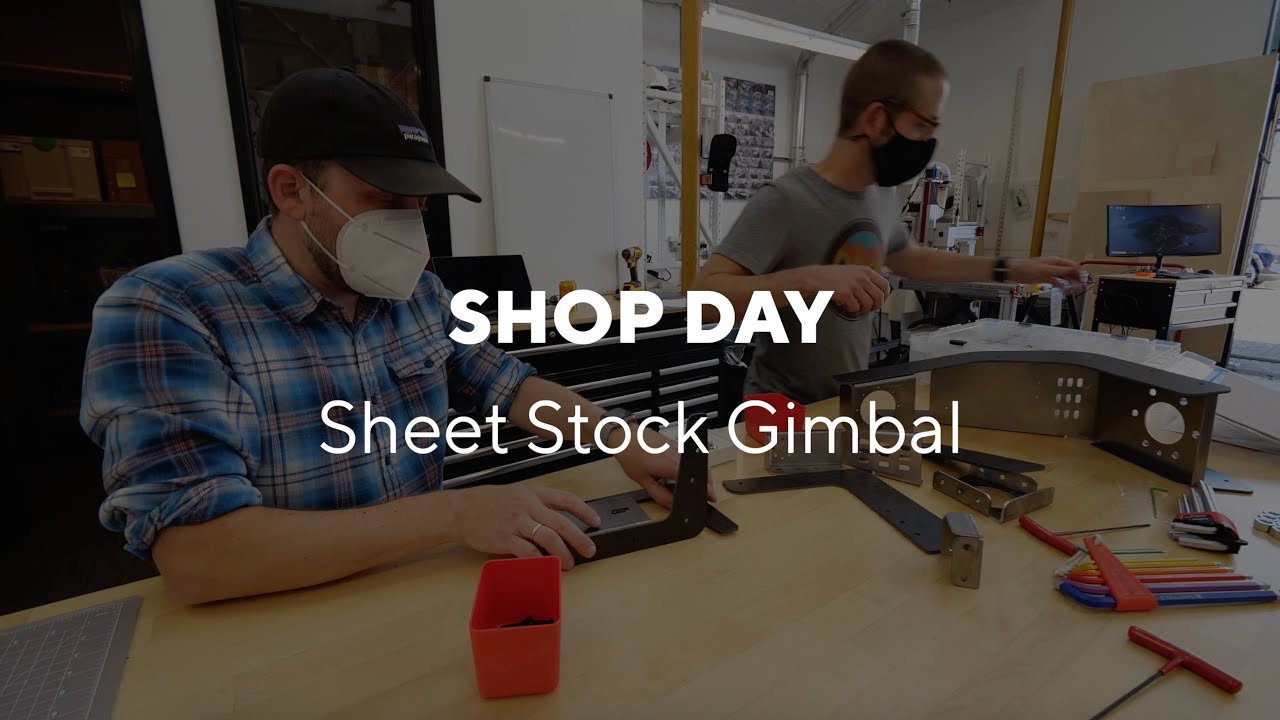 Shop Day: Sheet Stock Gimbal