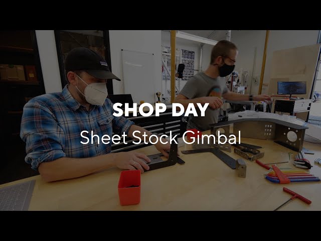 Shop Day: Sheet Stock Gimbal