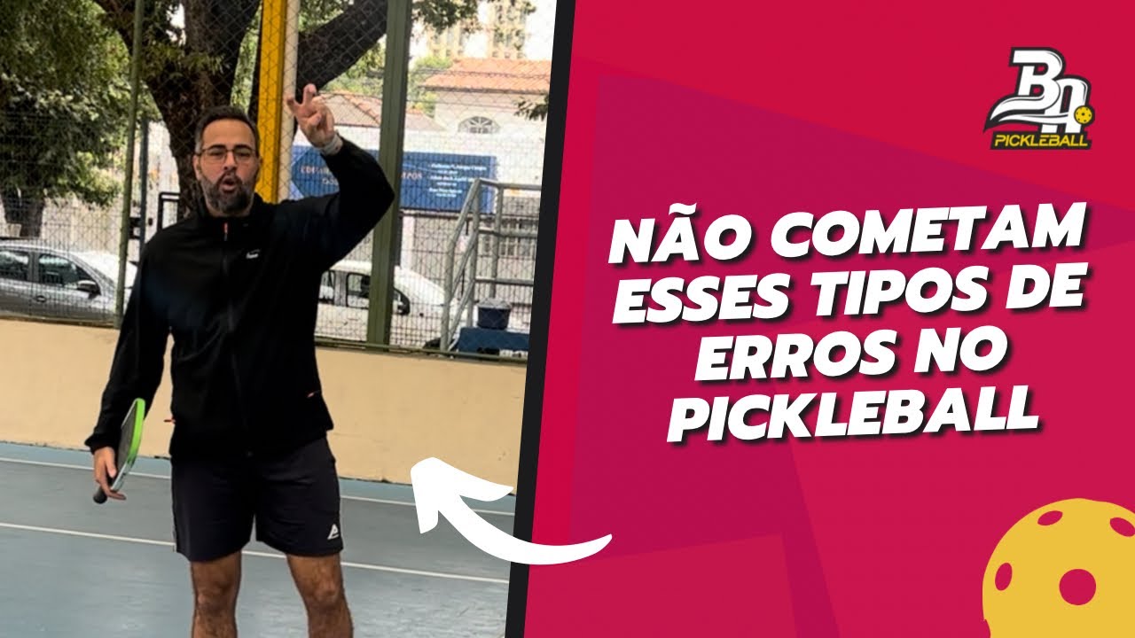 Pickleball - Não Cometam esses tipos de “ERROS” no Pickleball