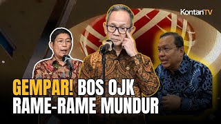 Gempar! Giliran Ketua OJK Mahendra Siregar dan Pimpinan OJK Mundur Rame-Rame