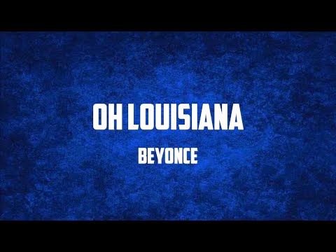 Beyoncé - OH LOUISIANA (Lyrics)