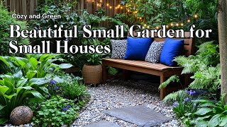 Cozy and Green: Beautiful Small Garden Inspirations for Small Houses
