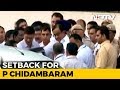 Setback For P Chidambaram, Top Court Says His Petition 'Infructuous'
