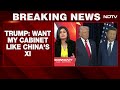 Trump On Xis Officials: Never Seen Men So Scared, Want US Cabinet Like That  - 03:22 min - News - Video