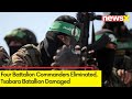 Four Battalion Commanders Eliminated | Tsabara Batallion Damaged | NewsX