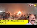 2,000 people were present on site | Kerala Leader of Opposition Issues Statement | NewsX