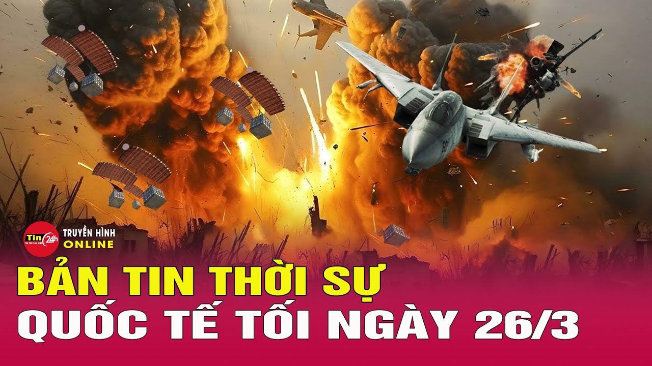 Toàn cảnh thời sự quốc tế tối 26/3: Thỏa thuận Biển Đen mới có thể trao thêm lợi ích cho Nga