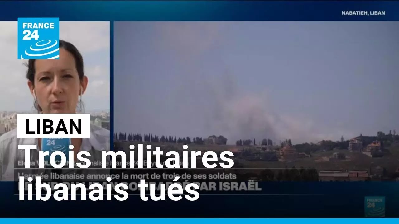 Le Liban annonce la mort de plusieurs militaires dans une frappe israélienne • FRANCE 24