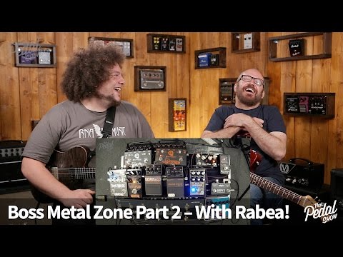 That Pedal Show – Boss Metal Zone: Part 2 With Rabea Massaad