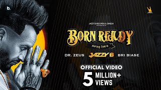 Born Ready ~ Jazzy B Ft Bri Biase & Dr Zeus (EP : Album : Born Ready) | Punjabi Song