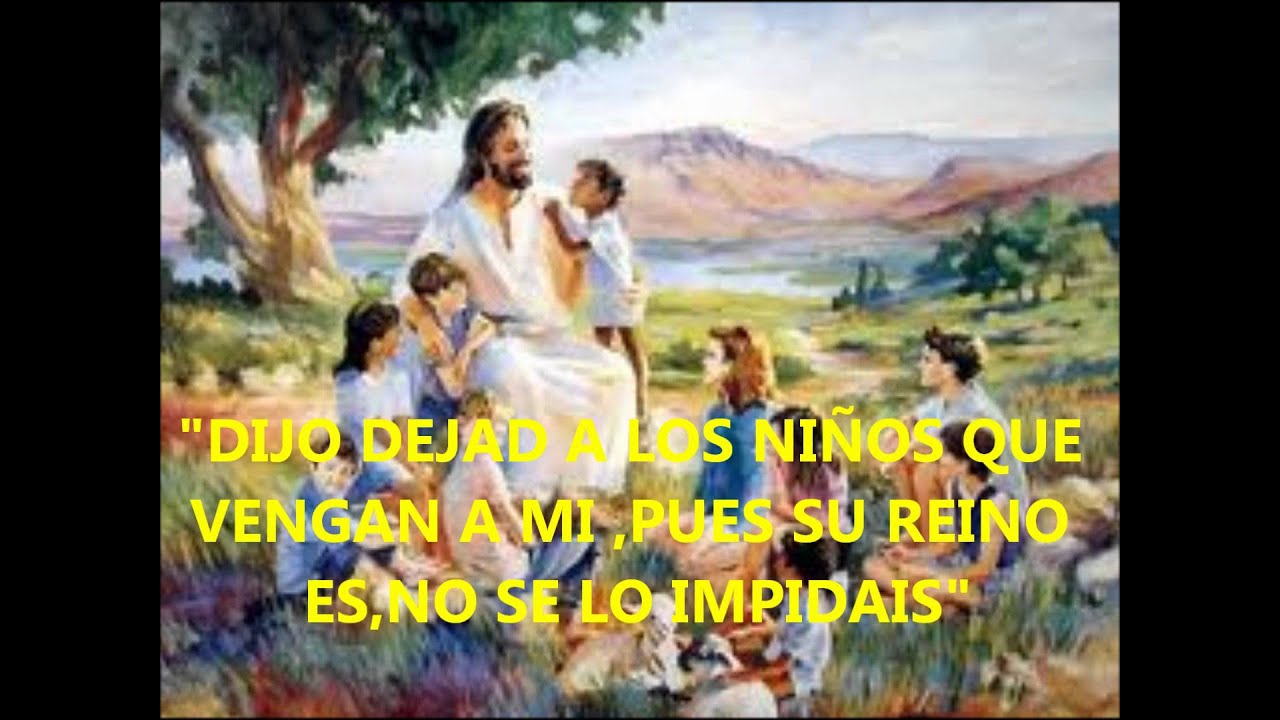 Dejad Que Los Niños Vengan A Mi Reflexion Cristianas