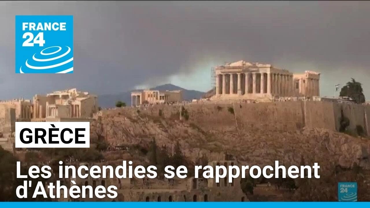 Grèce: les incendies se rapprochent d'Athènes, de nouvelles localités évacuées • FRANCE 24