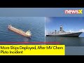 More Ships Deployed | After MV Chem Pluto Incident
